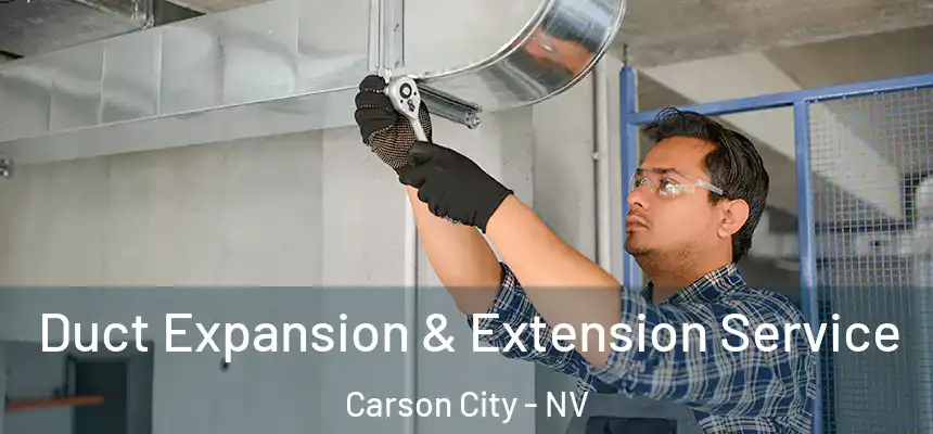  Duct Expansion & Extension Service Carson City - NV