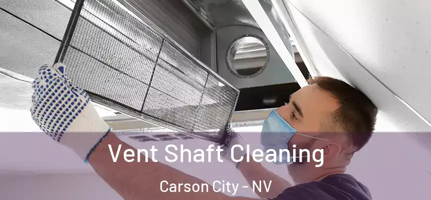  Vent Shaft Cleaning Carson City - NV